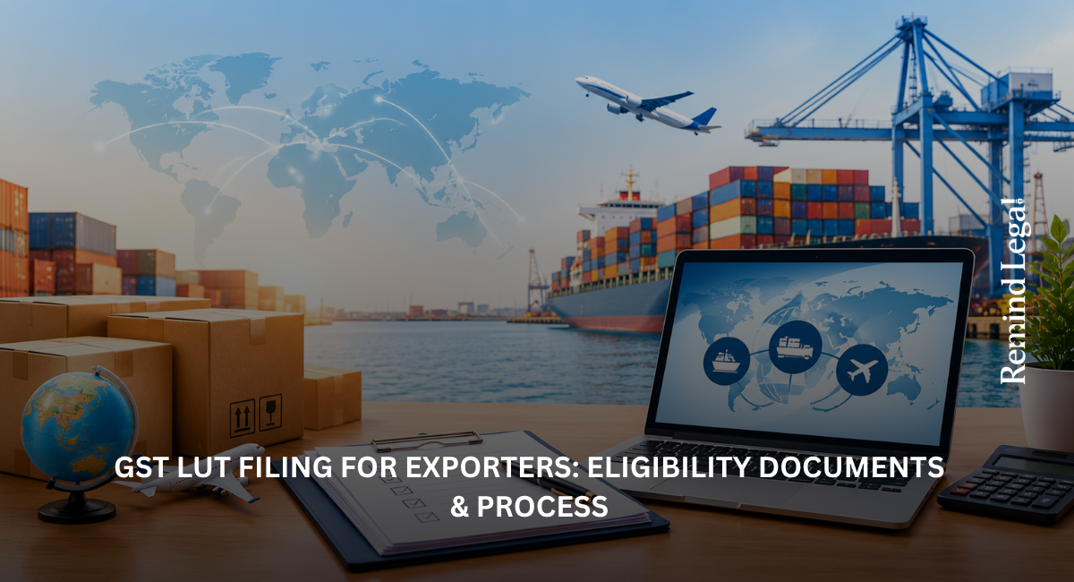 GST LUT Filing for Exporters Eligibility Documents and Process